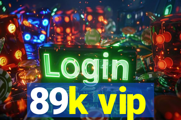 89k vip